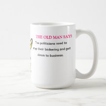 THE POLITICIANS NEED TO STOP THEIR BICKERING ... COFFEE MUGS