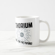 THORIUM - CARBURANT ! À L'AVENIR ! TASSE À CAFÉ