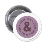 Tom et logo rond 7 de Jerry badges publicitaires