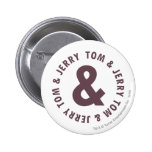 Tom et logo rond 8 de Jerry badges publicitaires