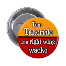 Tom Tancredo est un wacko de droite Pin's Avec Agrafe