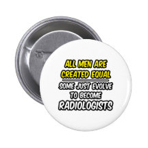 Tous les hommes sont les radiologues créés d'égal… badges avec agrafe