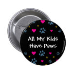 Tous mes Enfant-Enfants ont des pattes Badges Avec Agrafe