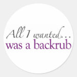 Tout I Wanted était un Backrub Adhésifs Ronds