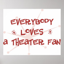 Tout le monde aime une fan de théâtre posters