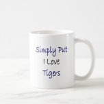 Tout simplement j'aime des tigres tasse à café