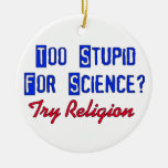 Trop stupide pour la Science Ornement