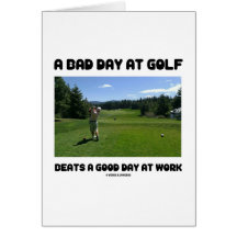 Un mauvais jour au golf bat un beau jour au travai cartes