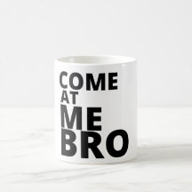 Venez à moi Bro Tasse