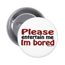 Veuillez m'amuser que je m'ennuie badge avec épingle