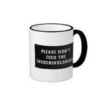 Veuillez ne pas alimenter les endocrinologues tasse