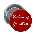Victime de la génétique pin's