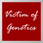 Victime de la génétique posters