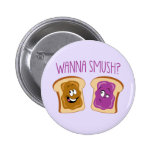 Voulez à Smush ? Badge Avec Épingle