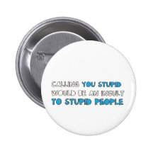 Vous appelant stupides badges avec agrafe