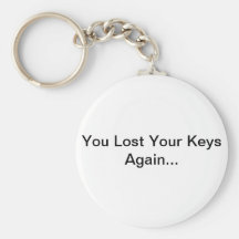 Vous avez perdu vos clés encore… Keychain Porte-clé