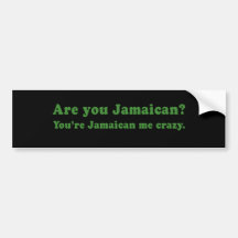 VOUS ÊTES JAMAÏCAINS JE FOU AUTOCOLLANT POUR VOITURE