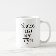 Vous êtes juste mon type tasse