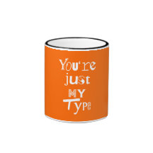 Vous êtes juste mon type tasse
