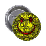 Vous êtes mon soleil heureux badge avec épingle