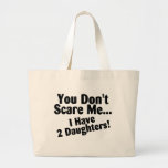 Vous ne m'effrayez pas que j'ai 2 filles sacs