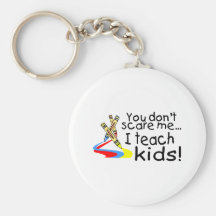 Vous ne m'effrayez pas que j'enseigne des enfants  porte-clefs