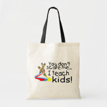 Vous ne m'effrayez pas que j'enseigne des enfants  sac