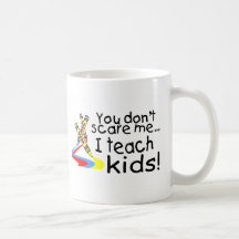 Vous ne m'effrayez pas que j'enseigne des enfants  mugs à café
