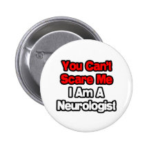 Vous ne pouvez pas m'effrayer… neurologue badges avec agrafe