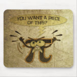 Vous voulez un morceau de ceci ? tapis de souris