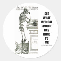Voyez ce que la Faculté de Médecine a fait à moi ( Autocollants Ronds