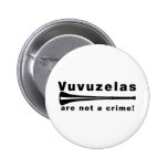 Vuvuzelas ne sont pas un crime pin's avec agrafe