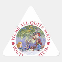 We're All Quite Mad, You'll Fit Right In! Triangle Stickers