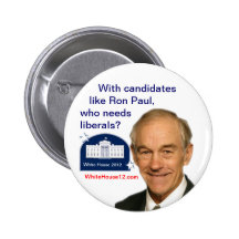 Witgh Ron Paul, qui a besoin de libéraux ? Badges