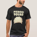 Recherche de nourriture polonaise tshirts Pierogi