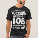 Recherche de funny bob tshirts Plaisanter