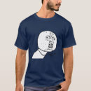 Recherche de y u aucun tshirts 4chan