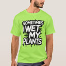 Recherche de plantes tshirts Humour de jardinage