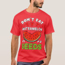 Recherche de graines de pastèque tshirts Drôle