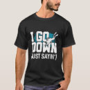 Recherche de just sayin tshirts Plongée