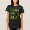 Recherche de botany tshirts Plante