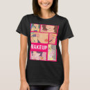 Recherche de makeup tshirts Maquillage