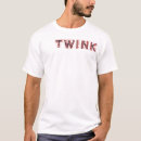 Recherche de twink tshirts Humour