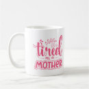 Recherche de maman fatiguée tasses Fatigué comme mère