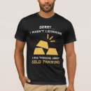Recherche de gold digger tshirts Panoramique