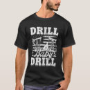 Recherche de driller tshirts Champ d'huile