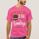 Recherche de gâteau de chocolat tshirts Dessert