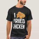 Recherche de poulet frit tshirts Croustillant