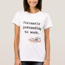 Recherche de le télétravail tshirts Sarcasme