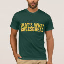 Recherche de cheesehead tshirts Drôle